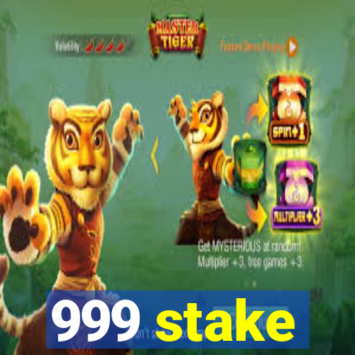 999 stake